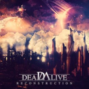 DeadAlive - Reconstruction