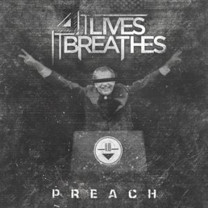 It Lives, It Breathes - Preach