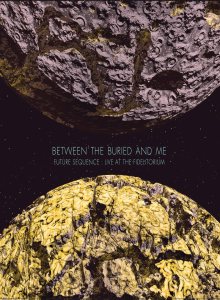 Between the Buried and Me - Future Sequence: Live At the Fidelitorium