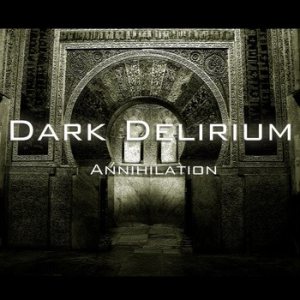 Dark Delirium - Annihilation