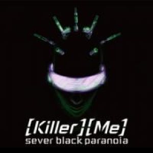 sever black paranoia - (Killer)(Me)