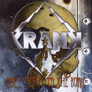 Krank - Ugly Right to the Bone