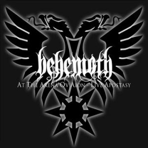 Behemoth - At the Arena Ov Aion - Live Apostasy