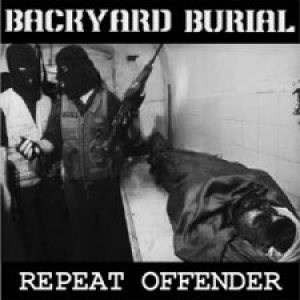Backyard Burial - Repeat Offender