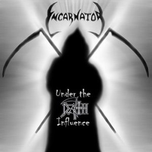 Incarnator - Under the Death Influence