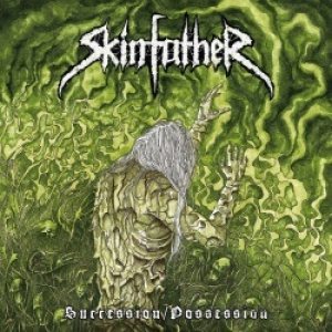 Skinfather - Succession/Possession