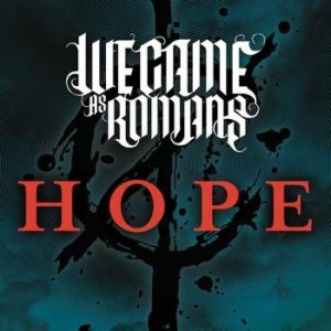 We Came As Romans - Hope