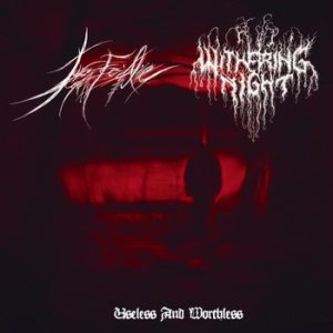 Force Fed Life / Withering Night - Useless and Worthless