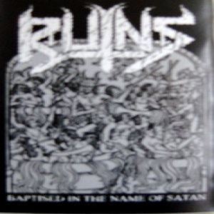 Ruins - Baptised in the Name of Satan