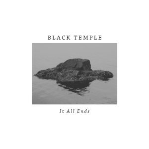 Black Temple - It All Ends