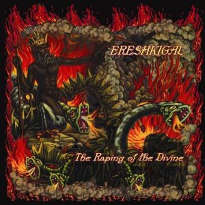 Ereshkigal - The Raping of the Divine