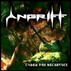 Angriff - Under the Decadence