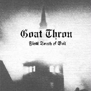 Goat Thron - First Touch of Evil