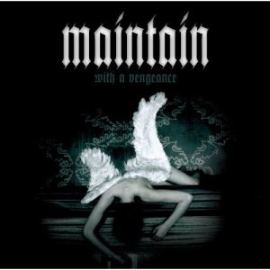 Maintain - With a Vengeance