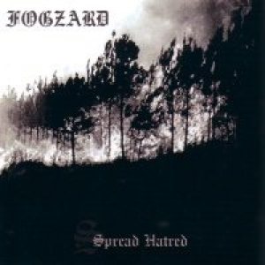 Fogzard - Spread Hatred