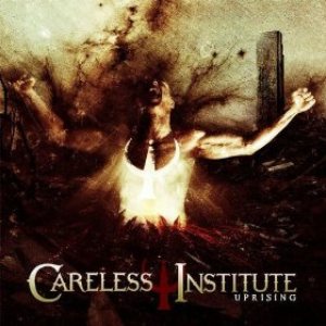 Careless Institute - Uprising