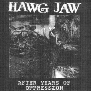 Hawg Jaw - After Years of Oppression