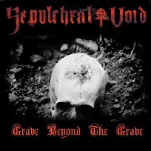 Sepulchral Void - Grave Beyond the Grave