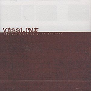 Vassline - The Portrait of Your Funeral