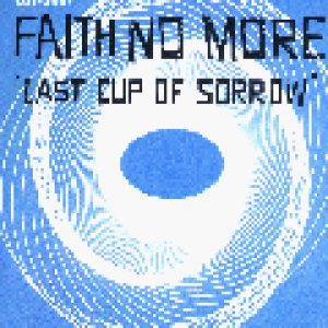 Faith No More - Last Cup of Sorrow