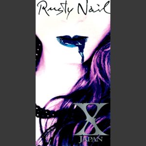 X Japan - Rusty Nail