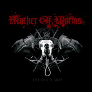 Mother of Worms - The Dirty Arts