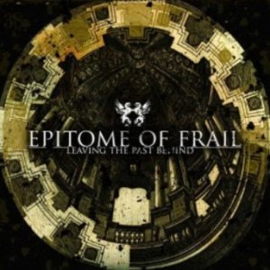 Epitome of Frail - Leaving the Past Behind