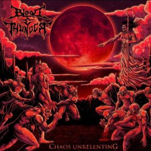 Blood And Thunder - Chaos Unrelenting