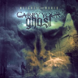 Carry Your Ghost - Weight of the World