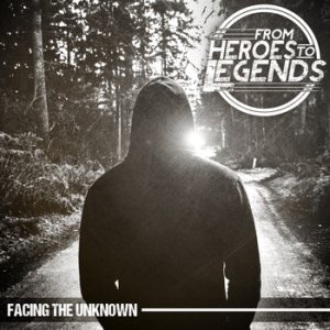 From Heroes to Legends - Facing the Unknown