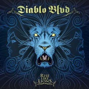 Diablo Boulevard - Rise like Lions