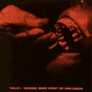 Halo - Degree Zero Point of Implosion