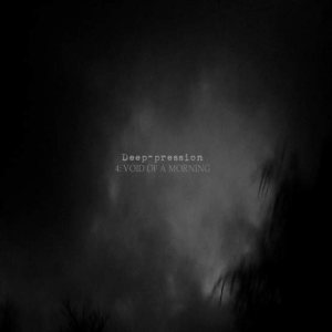 Deep-pression - 4: Void of a morning