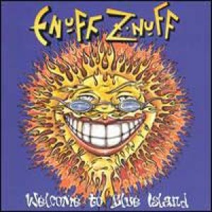 Enuff Z'nuff - Welcome to Blue Island