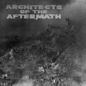Architects of the Aftermath - Architects of the Aftermath