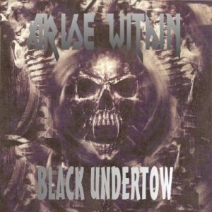 Arise Within - Black Undertow