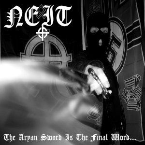 Neit - The Aryan Sword Is the Final Word...