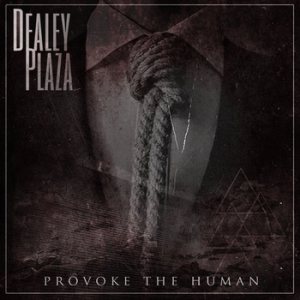 Dealey Plaza - Provoke the Human