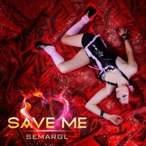 Semargl - Save Me