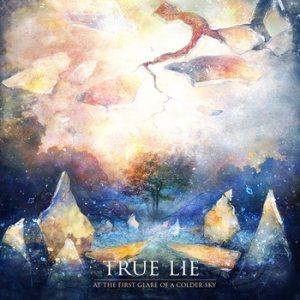 True Lie - At the First Glare of a Colder Sky