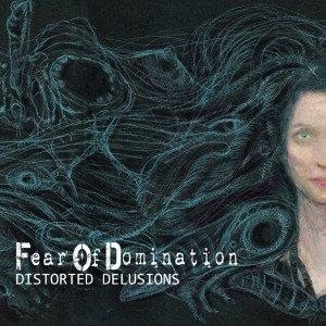 Fear of Domination - Distorted Delusions