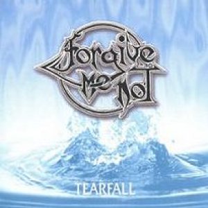 Forgive-Me-Not - Tearfall