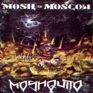 Moshquito - Mosh in Moscow