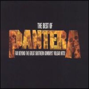 Pantera - The Best of Pantera: Far Beyond the Great Southern Cowboys' Vulgar Hit