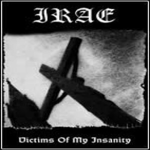 Irae - Victims of My Insanity