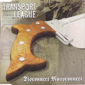 Transport League - Disconnect Massconnect