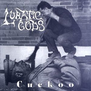 Lunatic Gods - Cuckoo
