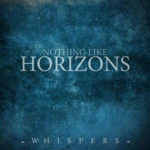 Nothing Like Horizons - Whispers