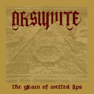 Aksumite - The Gleam of Wetted Lips