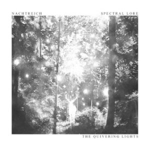 Nachtreich / Spectral Lore - The Quivering Lights